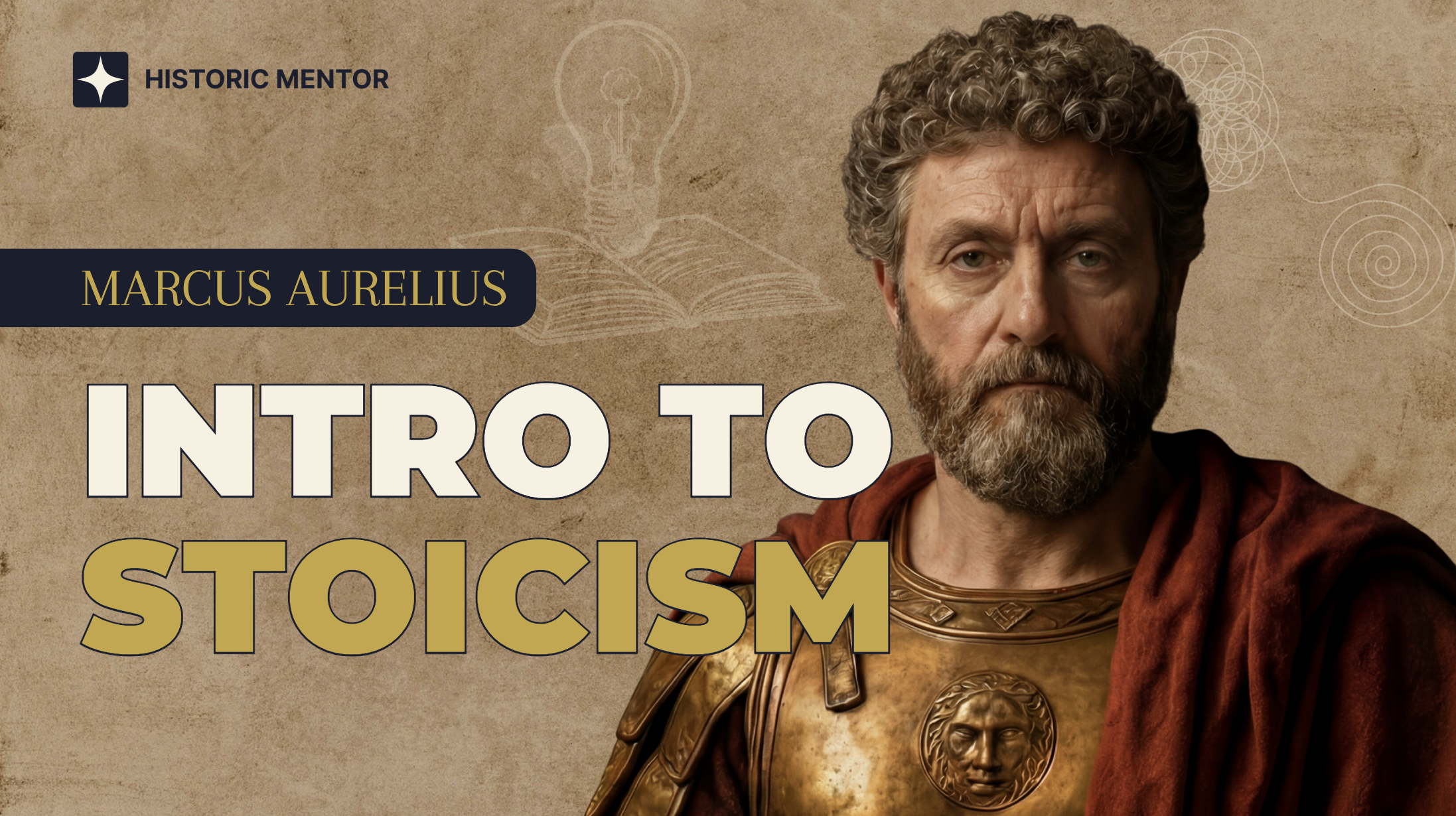 Intro to Stoicism Course - Marcus Aurelius - Historic Mentor